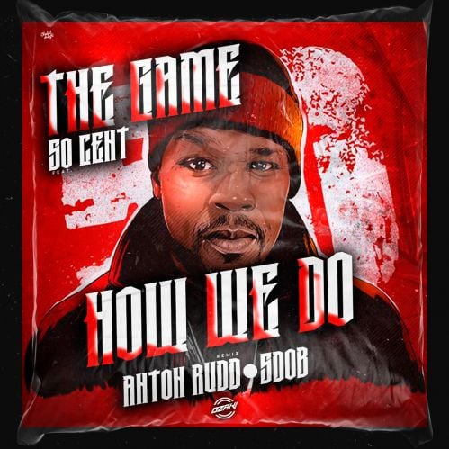 The Game, 50 Cent - How We Do (Anton Rudd & Sdob Remix)