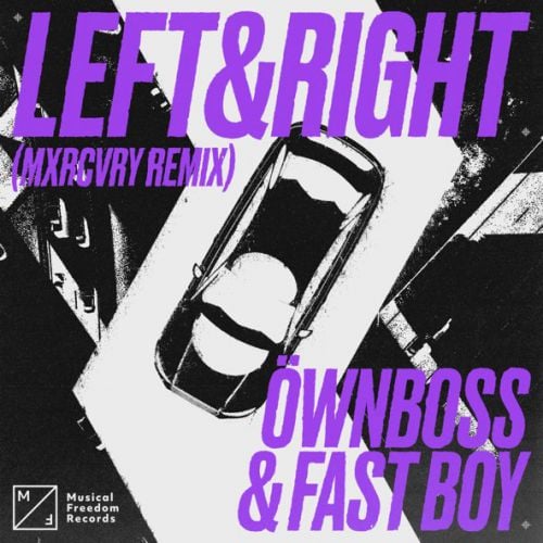 Ownboss, Fast Boy - Left & Right (Mxrcvry Remix)