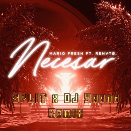 Mario Fresh, Renvto - Necesar (Split & DJ Yaang Remix)