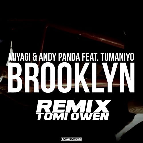 Miyagi, Andy Panda, TumaniYO - Brooklyn (Tomi Owen Remix)