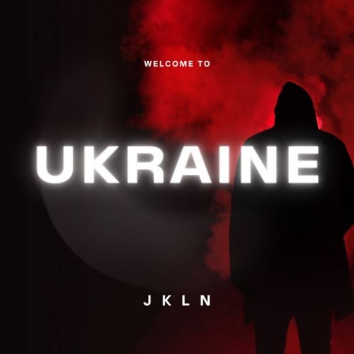 Jkln - Welcome To Ukraine (Eric Deray Reboot Edit)