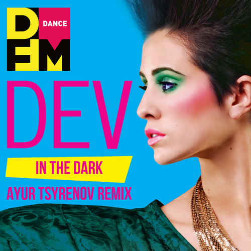 Dev - In The Dark (Ayur Tsyrenov Remix)