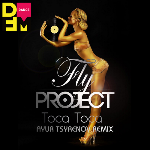 Fly Project - Toca Toca (Ayur Tsyrenov Remix)