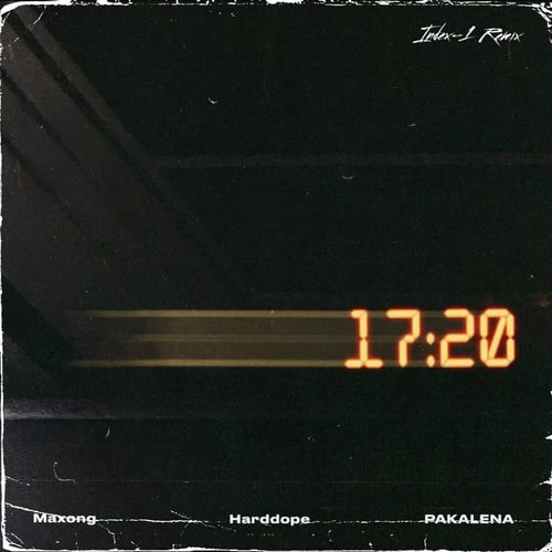 Maxong, Harddope, Pakalena - 17:20 (Index-1 Remix)