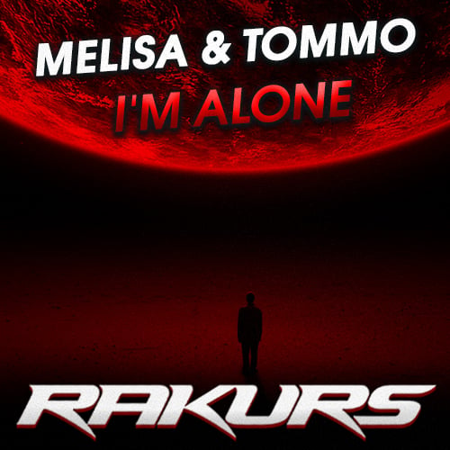 Melisa, Tommo - I'm Alone (Rakurs Remix)