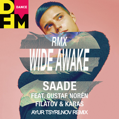 Eric Saade, Gustaf Noren, Filatov, Karas - Wide Awake (Ayur Tsyrenov Remix)