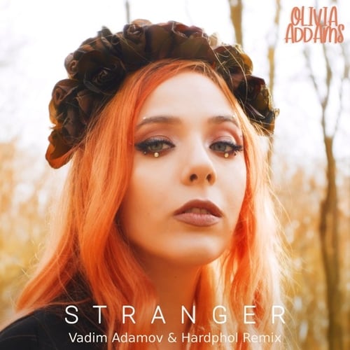 Olivia Addams - Stranger (Vadim Adamov & Hardphol Remix)