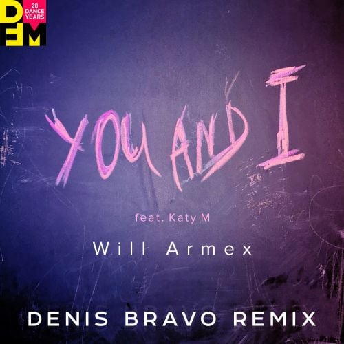 Will Armex, Katy M - You And I (Denis Bravo Remix)