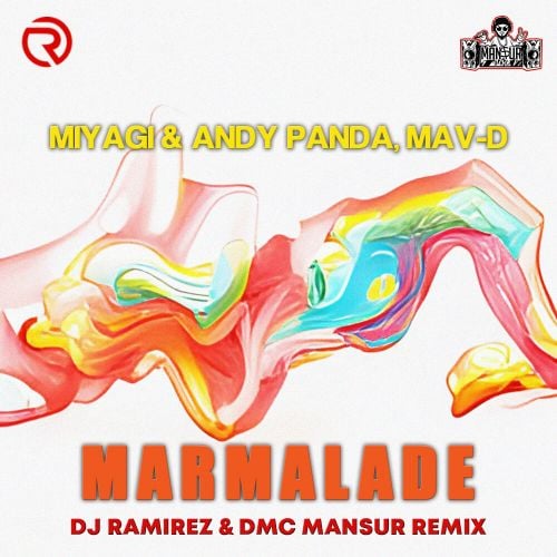 Miyagi, Andy Panda, Mav-d - Marmalade (DJ Ramirez & DMC Mansur Remix)