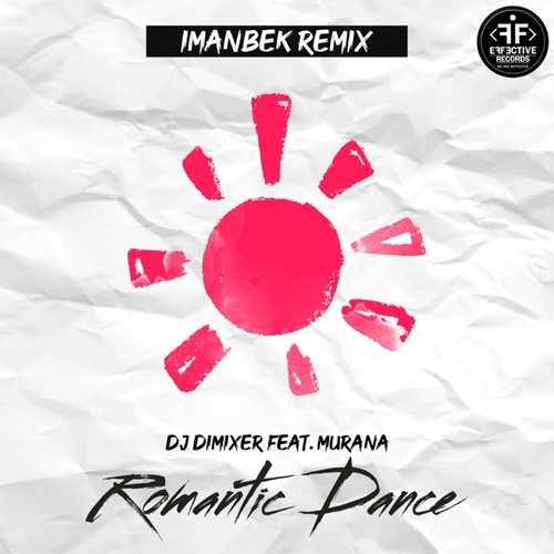 DJ Dimixer, Murana - Romantic Dance (Imanbek Remix)