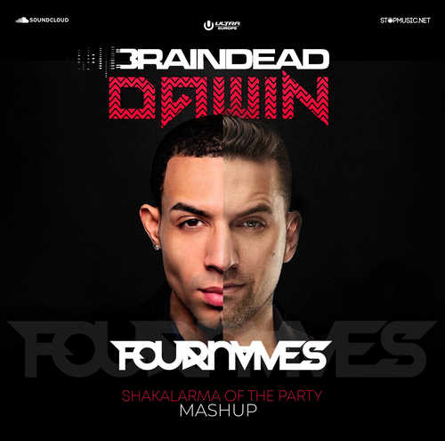 Dawin, BrainDead - Shakalarma Of The Party (FOURNVMES Mashup)