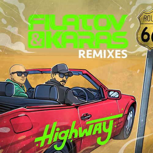 Filatov, Karas - Highway (Denis First & Reznikov Remix)