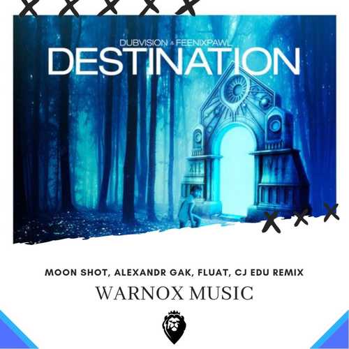 DubVision, Feenixpawl - Destination (Moon Shot feat. Alexandr Gak & Fluat & CJ Edu Remix)