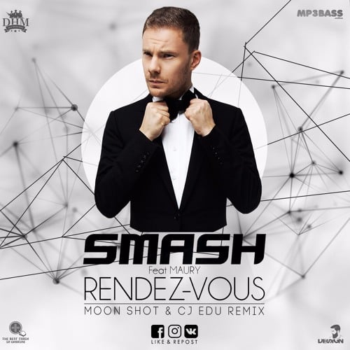 Smash, Maury - Rendez-Vous (Moon Shot & CJ EDU Remix)