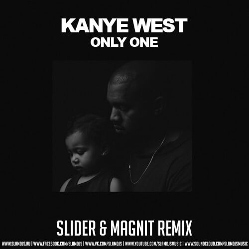 Kanye West - Only One (Slider & Magnit Remix)