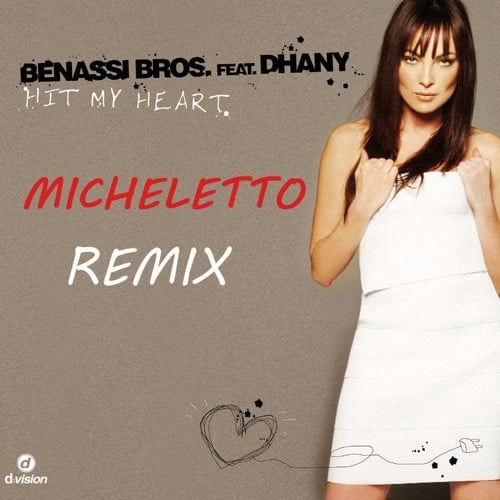 Benny Benassi, Dhany - Hit My Heart (Micheletto Remix)