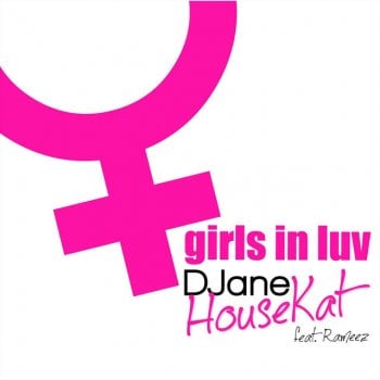 DJane Housekat, Rameez - Girls In Luv (Bodybangers Remix)