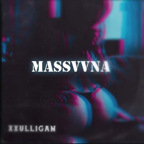 Xxulligan - Massvvna