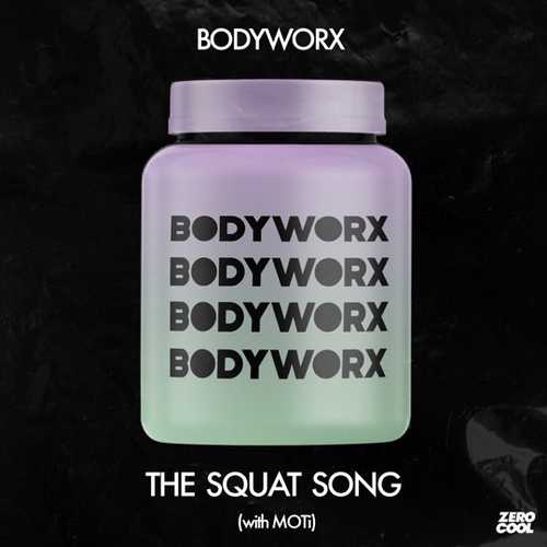 Bodyworx - The Squat Song (feat. MOTi)