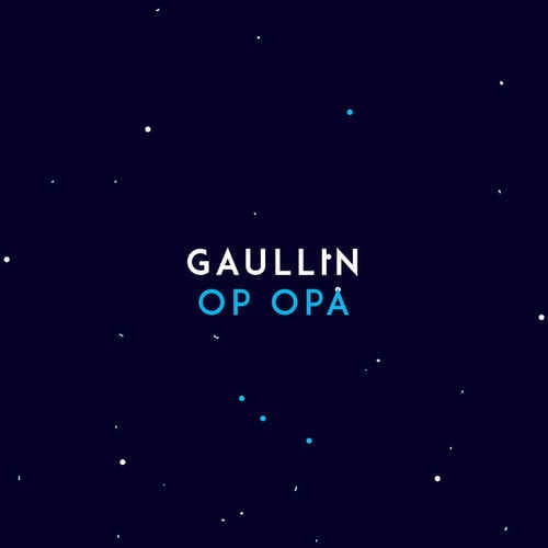 Gaullin - Op Opa