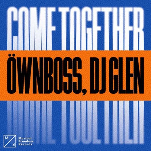 Öwnboss - Come Together (feat. DJ Glen)