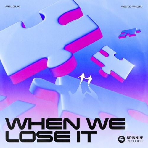 Felguk - When We Lose It (feat. Fagin)