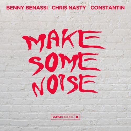 Benny Benassi - Make Some Noise (feat. Chris Nasty & Constantin)