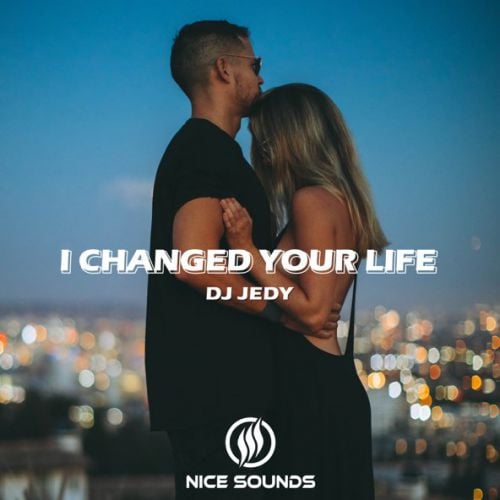 DJ Jedy - I Changed Your Life