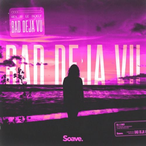 Rea - Bad Deja Vu (feat. Le Boeuf)