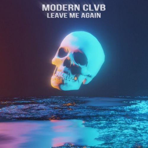 Modern Clvb - Leave Me Again