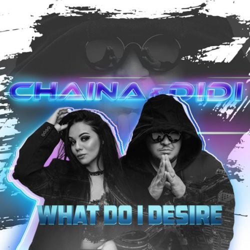 Chaina - What Do I Desire (feat. Didi)