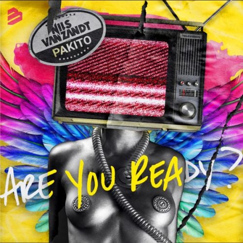 Nils Van Zandt - Are You Ready (feat. Pakito)