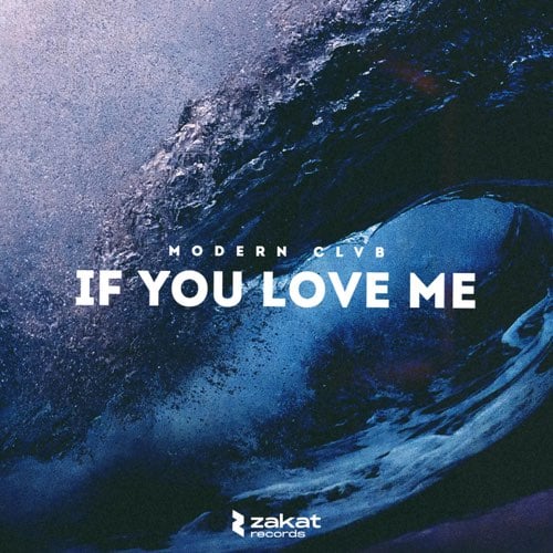 Modern Clvb - If You Love Me