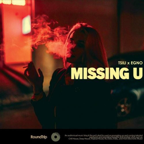 Tsili, Egno - Missing U (Original Mix)