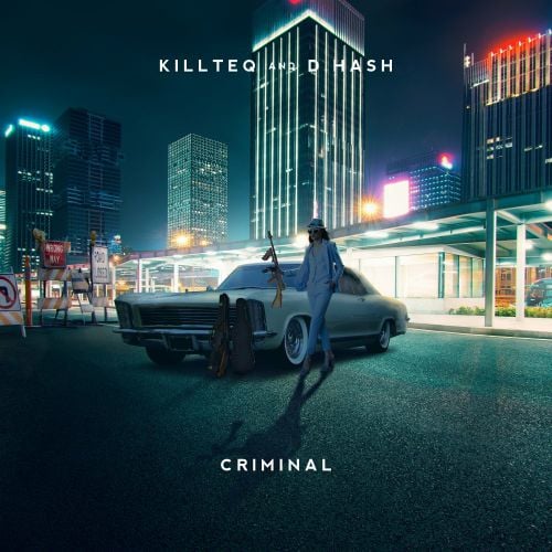 Killteq - Criminal (feat. D.Hash)