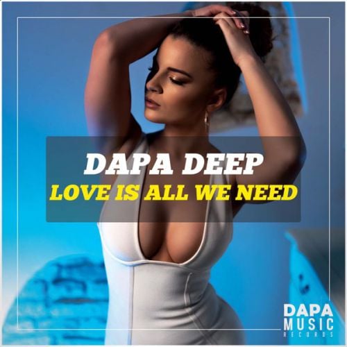 Dapa Deep - Love Is All We Need