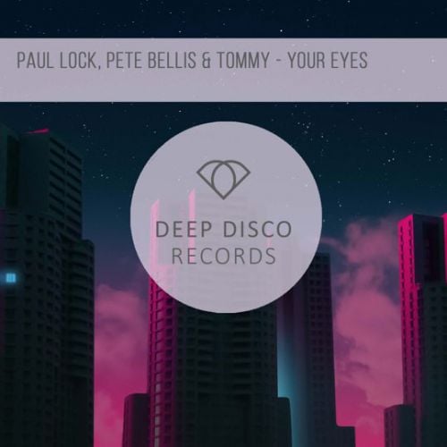 Paul Lock, Pete Bellis, Tommy - Your Eyes (Original Mix)