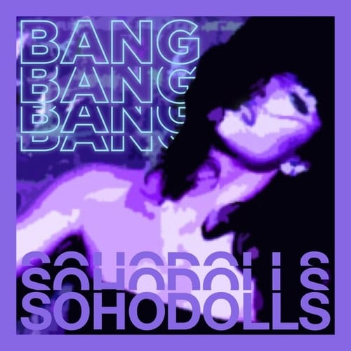 Sohodolls - Bang Bang Bang Bang