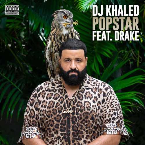 DJ Khaled - Popstar (feat. Drake)