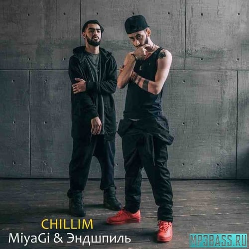 MiyaGi, Эндшпиль - Chillim