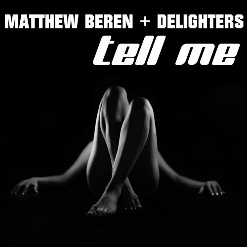 Matthew Beren, Delighters - Tell Me (Original Mix)