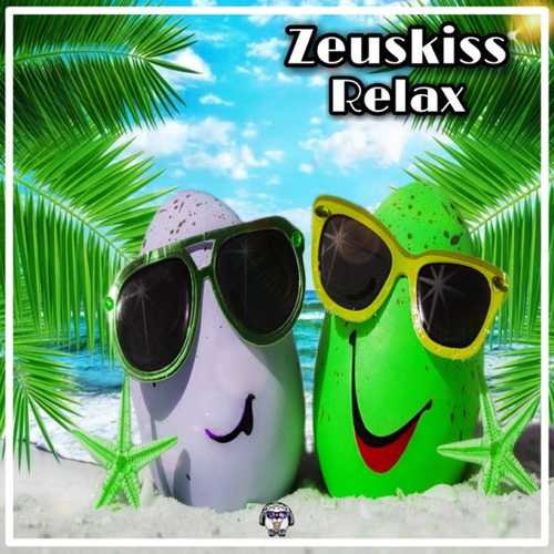 Zeuskiss - Relax (Original Mix)