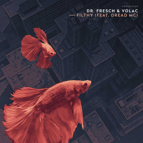 Dr. Fresch, Volac - Filthy (feat. Dread MC)