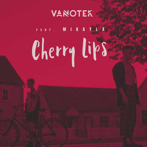 Vanotek - Cherry Lips (feat. Mikayla)