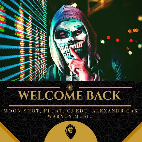 Moon Shot - Welcome Back (feat. Fluat & Cj Edu & Alexandr Gak)