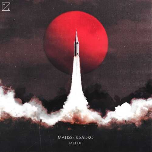 Matisse, Sadko - Takeoff (Radio Edit)