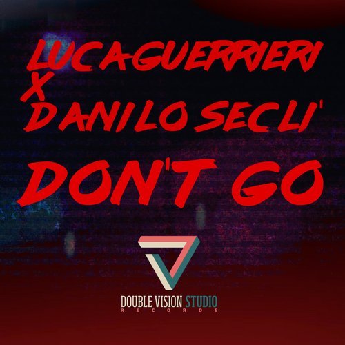 Luca Guerrieri, Danilo Secli - Don't Go (Original Mix)