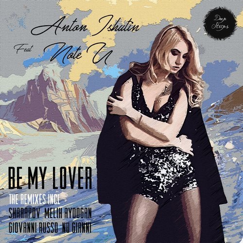 Anton Ishutin, Note U - Be My Lover (Nu Gianni Remix)