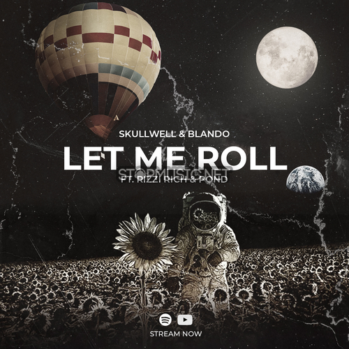 Skullwell, Blando - Let Me Roll (feat. Rizzi Rich & Pond)