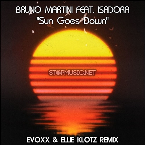 Bruno Martini - Sun Goes Down (Evoxx & Ellie Klotz Remix)